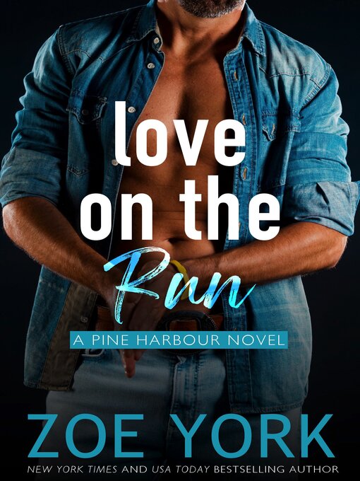 Title details for Love on the Run by Zoe York - Available